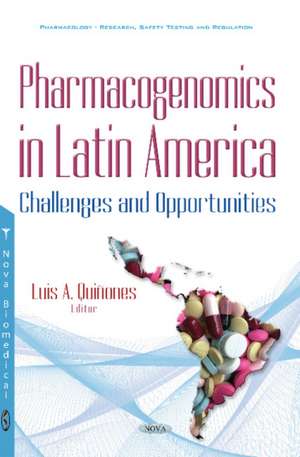 Pharmacogenomics in Latin America: Challenges & Opportunities de Luis A Quiones