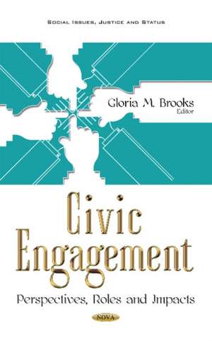 Civic Engagement: Perspectives, Roles & Impacts de Gloria M Brooks