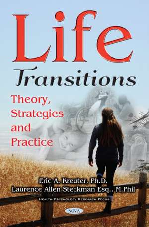 Life Transitions: Theory, Strategies & Practice de Eric A Kreuter