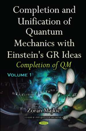 Completion & Unification of Quantum Mechanics with Einstein's GR Ideas: Part I -- Completion of QM de Zoran Majkic