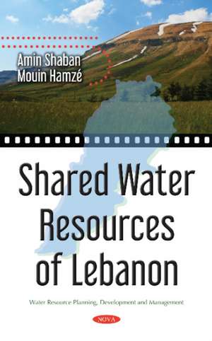 Shared Water Resources of Lebanon de Amin Shaban Ph.D.