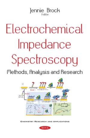 Electrochemical Impedance Spectroscopy: Methods, Analysis & Research de Jennie Brock