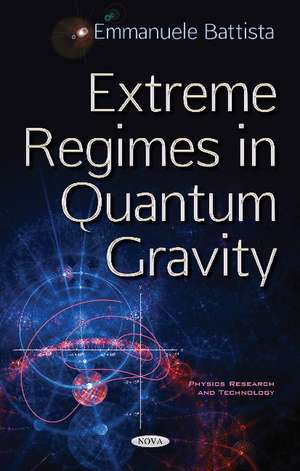 Extreme Regimes in Quantum Gravity de Emmanuele Battista