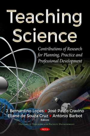 Teaching Science: Contributions of Research for Planning, Practice & Professional Development de J Bernardino Lopes