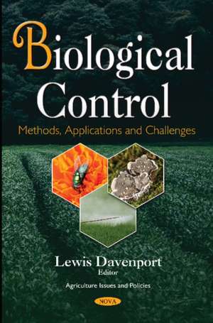 Biological Control: Methods, Applications & Challenges de Lewis Davenport