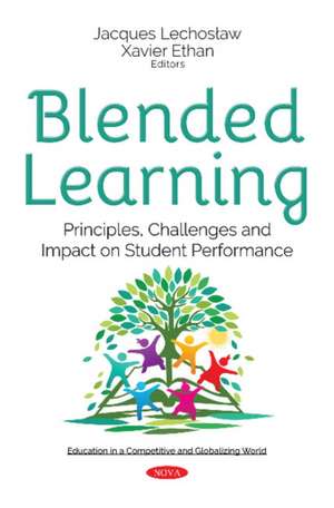 Blended Learning: Principles, Challenges & Impact on Student Performance de Jacques Lechos&#322;aw