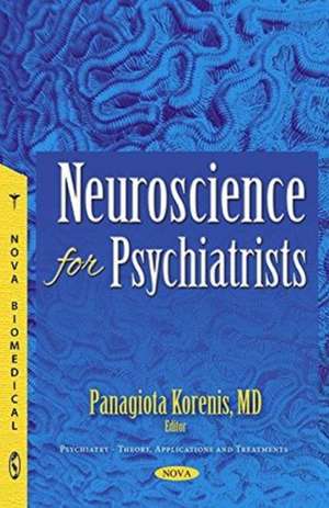 Neuroscience for Psychiatrists de Dr Panagiota Korenis MD