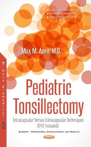 Pediatric Tonsillectomy: Intracapsular versus Extracapsular Techniques de M. D