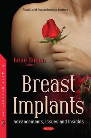 Breast Implants: Advancements, Issues & Insights de Ren Simon