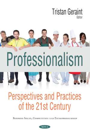 Professionalism: Perspectives & Practices of the 21st Century de Tristan Geraint