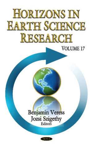 Horizons in Earth Science Research: Volume 17 de Benjamin Veress