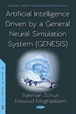 Artificial Intelligence Driven by a General Neural Simulation System (Genesis) de Bahman Zohuri