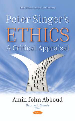 Peter Singers Ethics: A Critical Appraisal de Amin John Abboud
