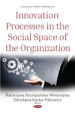 SZCZEPANSKA-WOSZCZYN: Innovation Processes in the Social Spa