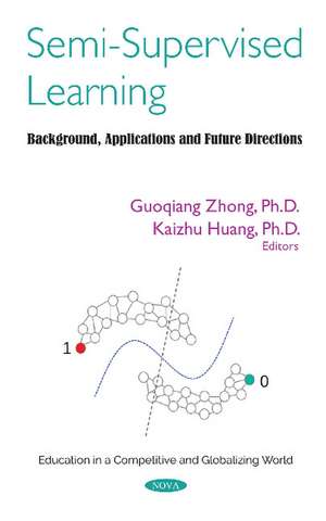 Semi-Supervised Learning: Background, Applications and Future Directions de Guoqiang Zhong Ph.D