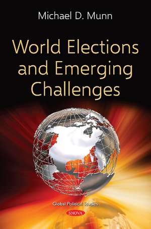 World Elections and Emerging Challenges de Michael D. Munn