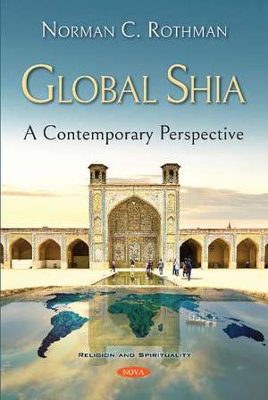 Global Shia: A Contemporary Perspective de Norman C. Rothman