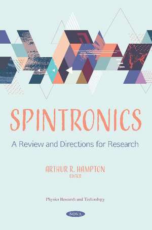 Spintronics: A Review and Directions for Research de Arthur R Hampton