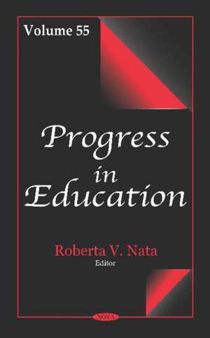 Progress in Education: Volume 55 de Roberta V. Nata