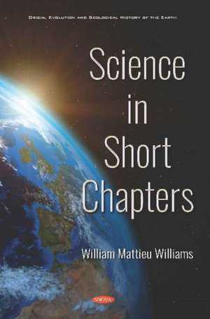 Williams, W: Science in Short Chapters de William Mattieu Williams