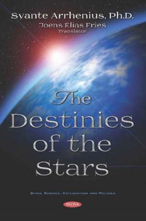 Arrhenius, S: Destinies of the Stars de Joens Elias Fries