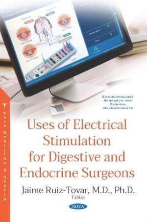 Uses of Electrical Stimulation for Digestive and Endocrine S de JaimeM.D. Ruiz-Tovar