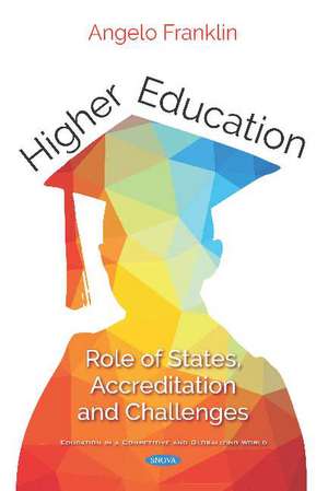 Higher Education: Role of States, Accreditation and Challenges de Angelo Franklin