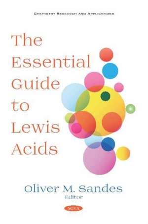 Sandes, O: Essential Guide to Lewis Acids de Oliver M. Sandes