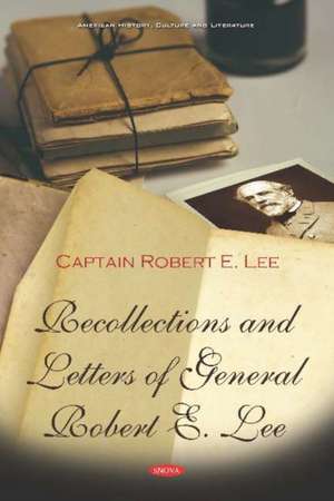 Lee, R: Recollections and Letters of General Robert E. Lee de Captain Robert E. Lee