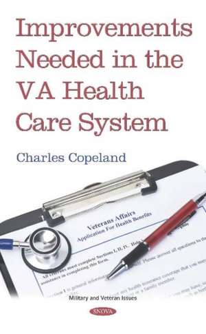 Improvements Needed in the VA Health Care System de Charles Copeland