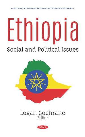 Ethiopia: Social and Political Issues de Logan Cochrane