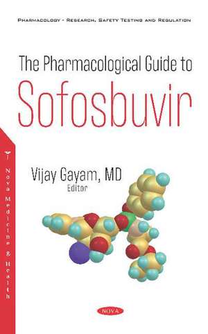 The Pharmacological Guide to Sofosbuvir de Vijay Gayam