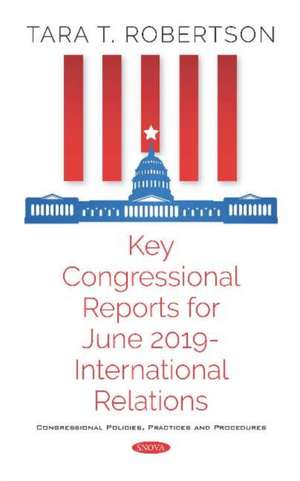 Key Congressional Reports for June 2019 -- International Rel