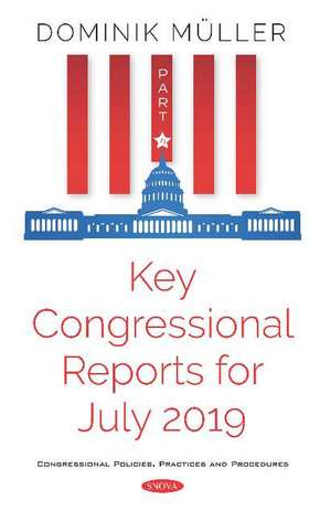 Key Congressional Reports for July 2019: Part IV de Dominik Mller