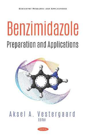 Benzimidazole: Preparation and Applications de Aksel A. Vestergaard
