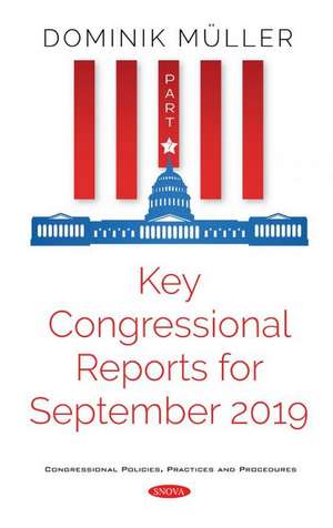 Key Congressional Reports for September 2019. Part VII: Part VII de Dominik Mller