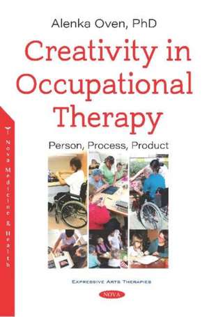 Creativity in Occupational Therapy de AlenkaPh.D. Oven