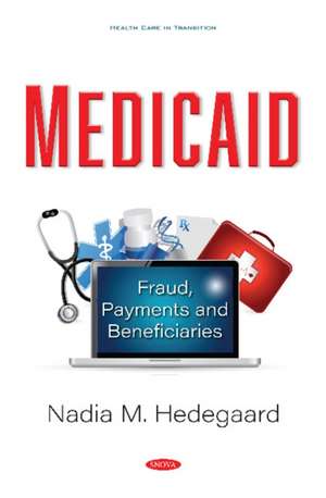 Medicaid: Fraud, Payments and Beneficiaries