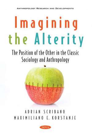 Imagining the Alterity: The Position of the Other in the Classic Sociology and Anthropology de Maximiliano Korstanje