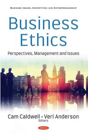 Business Ethics: Perspectives, Management and Issues de Cam Caldwell Ph.D.