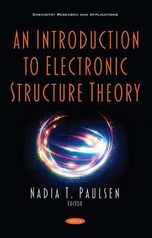 An Introduction to Electronic Structure Theory de Nadia T. Paulsen