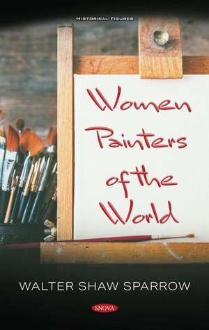 Women Painters of the World de Walter Shaw Sparrow