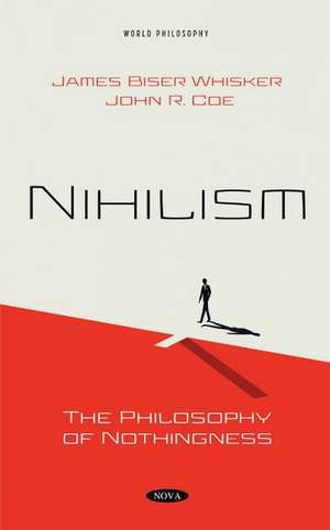 Nihilism: The Philosophy of Nothingness de James Biser Whisker