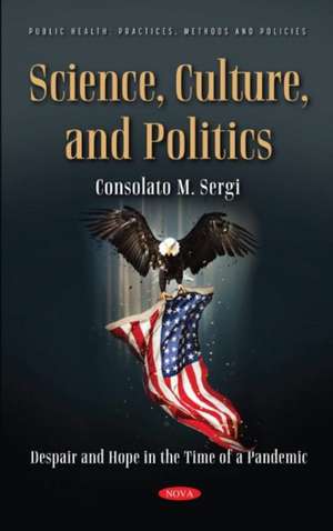 Sergi, C: Science, Culture, and Politics de Consolato M. Sergi