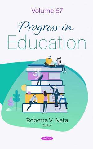 Progress in Education: Volume 67 de Roberta V. Nata