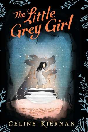 The Little Grey Girl de Celine Kiernan