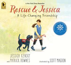 Rescue and Jessica: A Life-Changing Friendship de Jessica Kensky