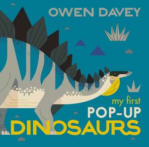 My First Pop-Up Dinosaurs: 15 Incredible Pop-Ups de Owen Davey