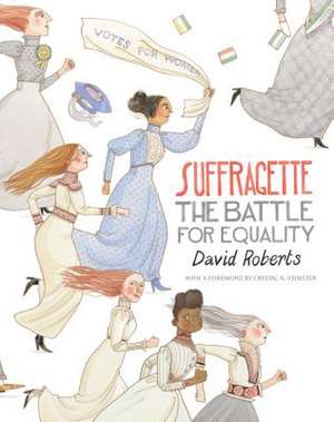 Suffragette: The Battle for Equality de David Roberts