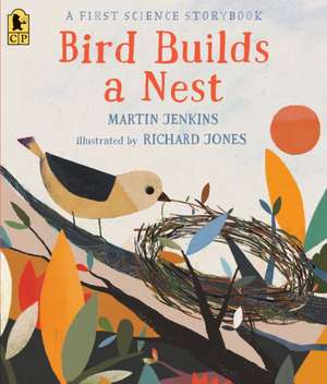 Bird Builds a Nest: A First Science Storybook de Martin Jenkins